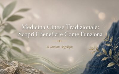 Medicina Cinese Tradizionale: Scopri i Benefici e Come Funziona