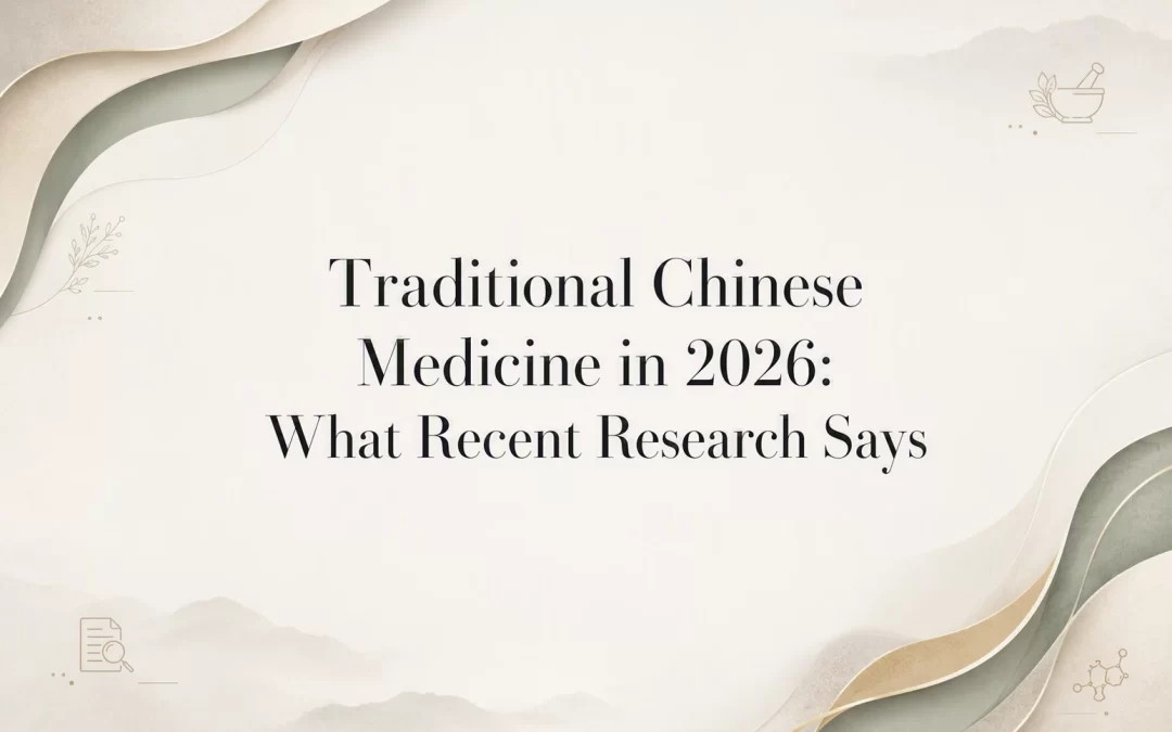 traditional chinese medicine in 2026: what recent research says