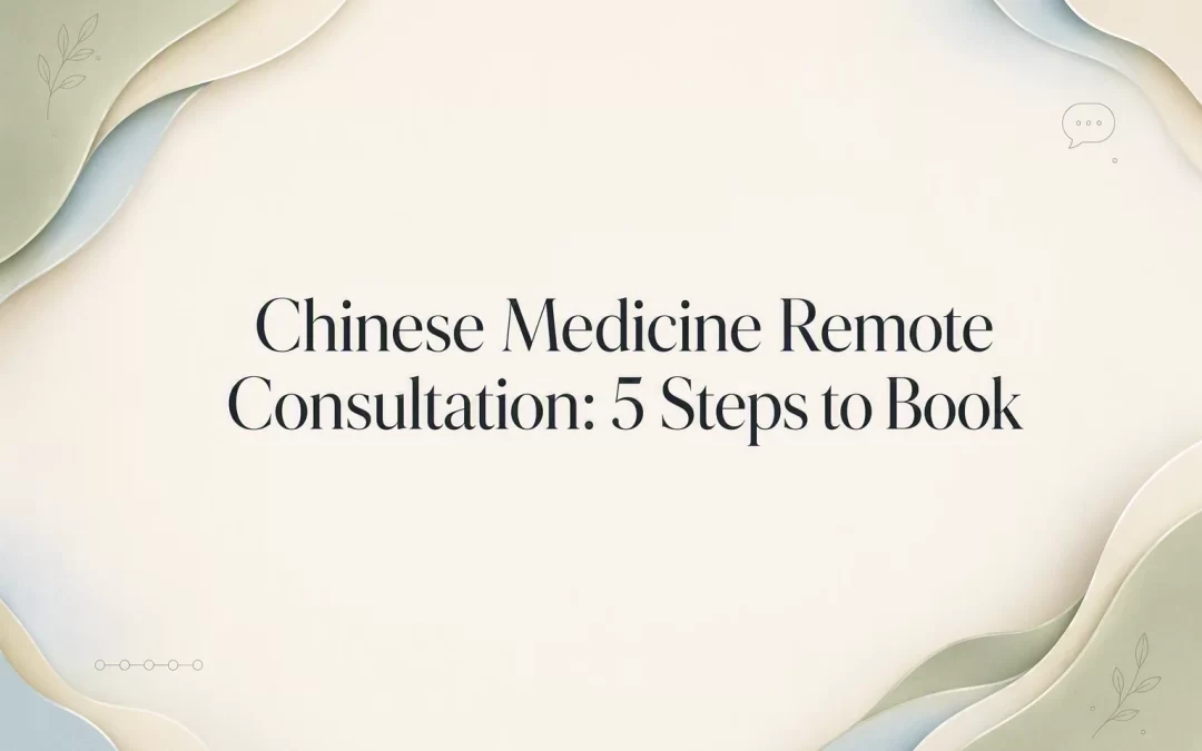 chinese medicine remote consultation: 5 steps to book