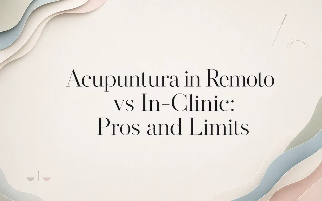 acupuntura in remoto vs in clinic: pros and limits