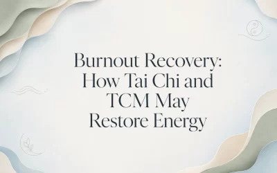 Burnout Recovery: How Tai Chi and TCM May Restore Energy