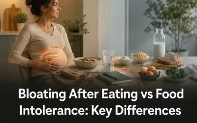 Bloating After Eating vs Food Intolerance: Key Differences