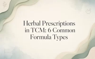 Herbal Prescriptions in TCM: 6 Common Formula Types