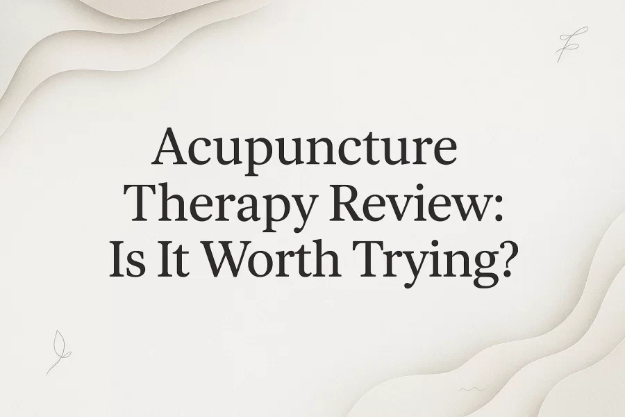 acupuncture therapy review: is it worth trying?