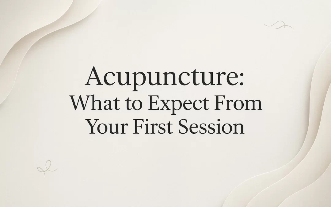 acupuncture: what to expect from your first session