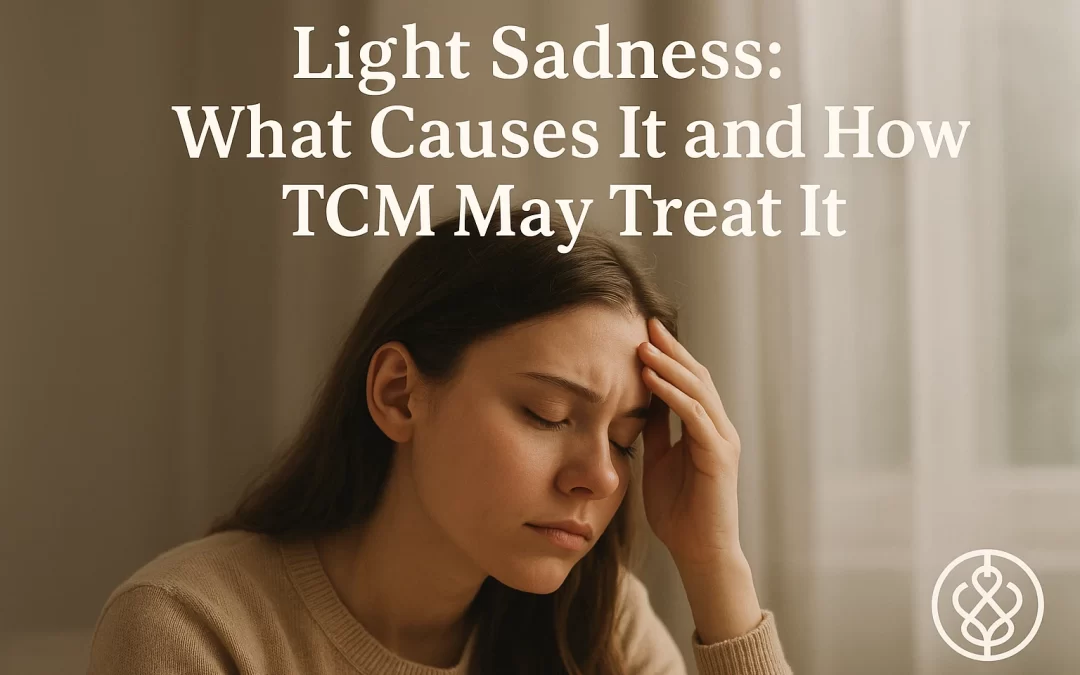 light sadness: what causes it and how tcm may treat it