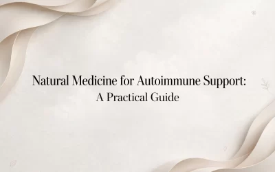 Natural Medicine for Autoimmune Support: A Practical Guide