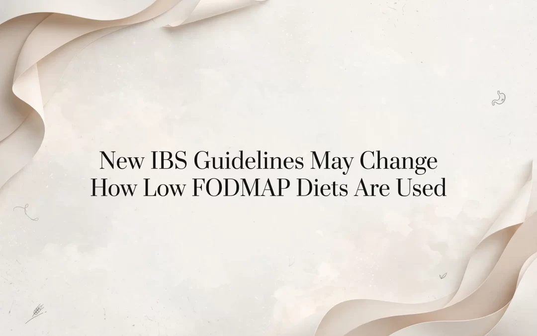 New IBS Guidelines May Change How Low FODMAP Diets Are Used