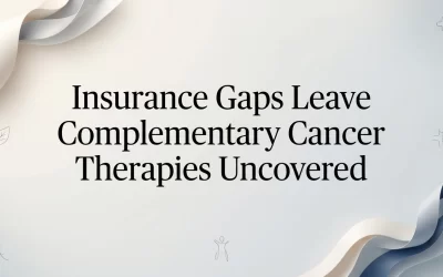 Insurance Gaps Leave Complementary Cancer Therapies Uncovered