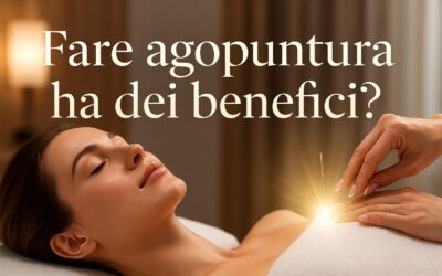 Fare agopuntura ha dei benefici